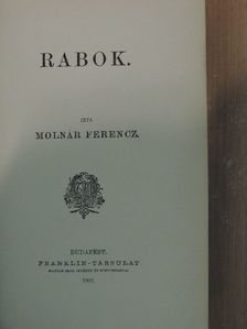 Molnár Ferencz - Rabok [antikvár]