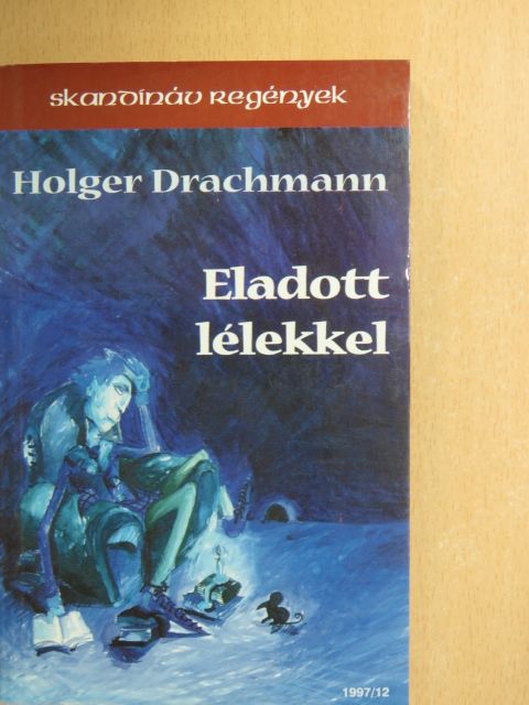 Holger Drachmann - Eladott lélekkel [antikvár]