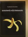 Szabados Krisztián - Banánhéj-köztársaság [antikvár]