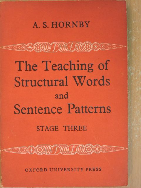 A. S. Hornby - The Teaching of Structural Words and Sentence Patterns 3. [antikvár]