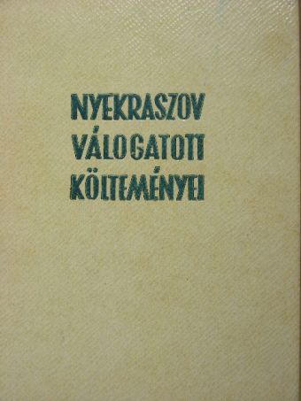 Nyekraszov - Nyekraszov válogatott költeményei [antikvár]