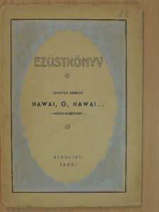 Janovics Sándor - Hawai, ó, Hawai... [antikvár]