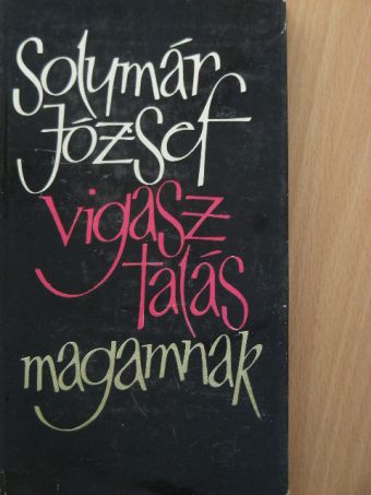 Solymár József - Vigasztalás magamnak [antikvár]