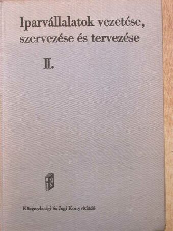 Dr. Cotel Kornél - Iparvállalatok vezetése, szervezése és tervezése II. [antikvár]