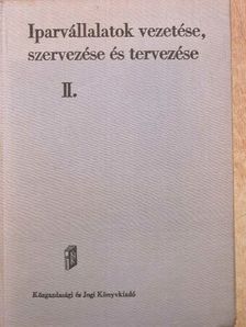 Dr. Cotel Kornél - Iparvállalatok vezetése, szervezése és tervezése II. [antikvár]