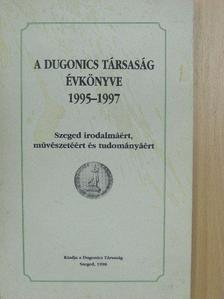 Apró Ferenc - A Dugonics Társaság évkönyve 1995-1997 [antikvár]