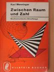 Karl Menninger - Zwischen Raum und Zahl [antikvár]