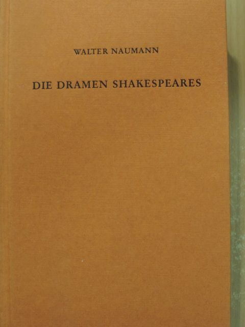 Walter Naumann - Die Dramen Shakespeares [antikvár]