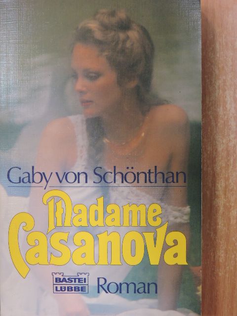 Gaby von Schönthan - Madame Casanova [antikvár]