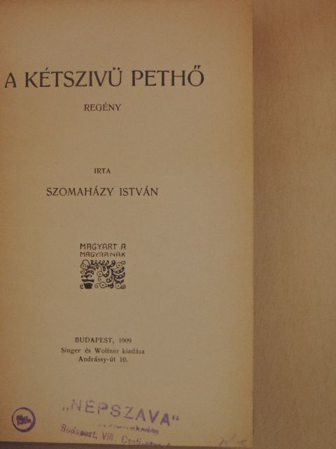 Szomaházy István - A kétszivü Pethő [antikvár]