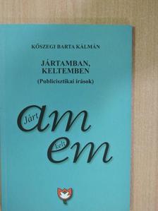 Kőszegi Barta Kálmán - Jártamban, keltemben [antikvár]
