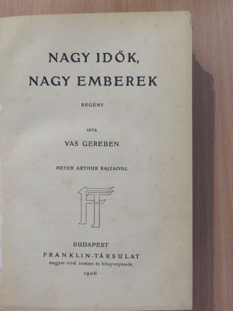 Vas Gereben - Nagy idők, nagy emberek [antikvár]