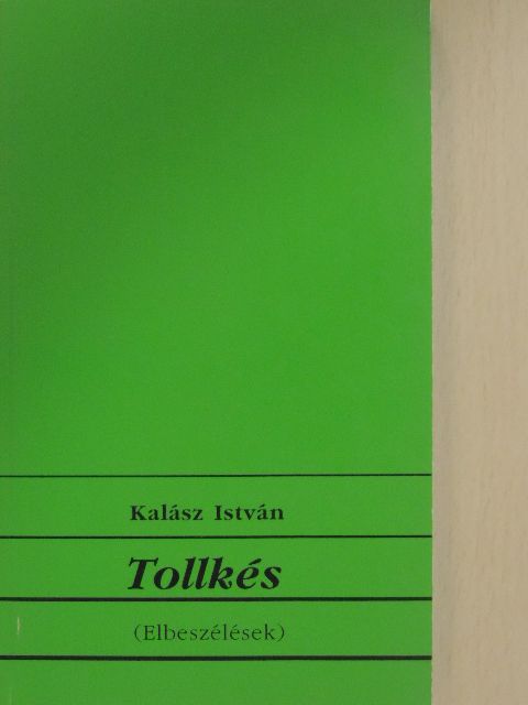 Kalász István - Tollkés [antikvár]