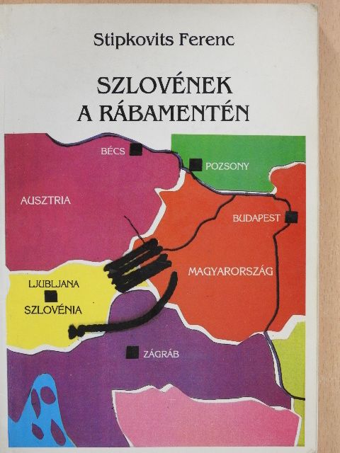 Stipkovits Ferenc - Szlovének a Rábamentén [antikvár]
