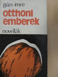 Gúzs Imre - Otthoni emberek [antikvár]
