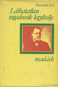 Gel, Frantisek - Láthatatlan ragadozók legyőzője [antikvár]