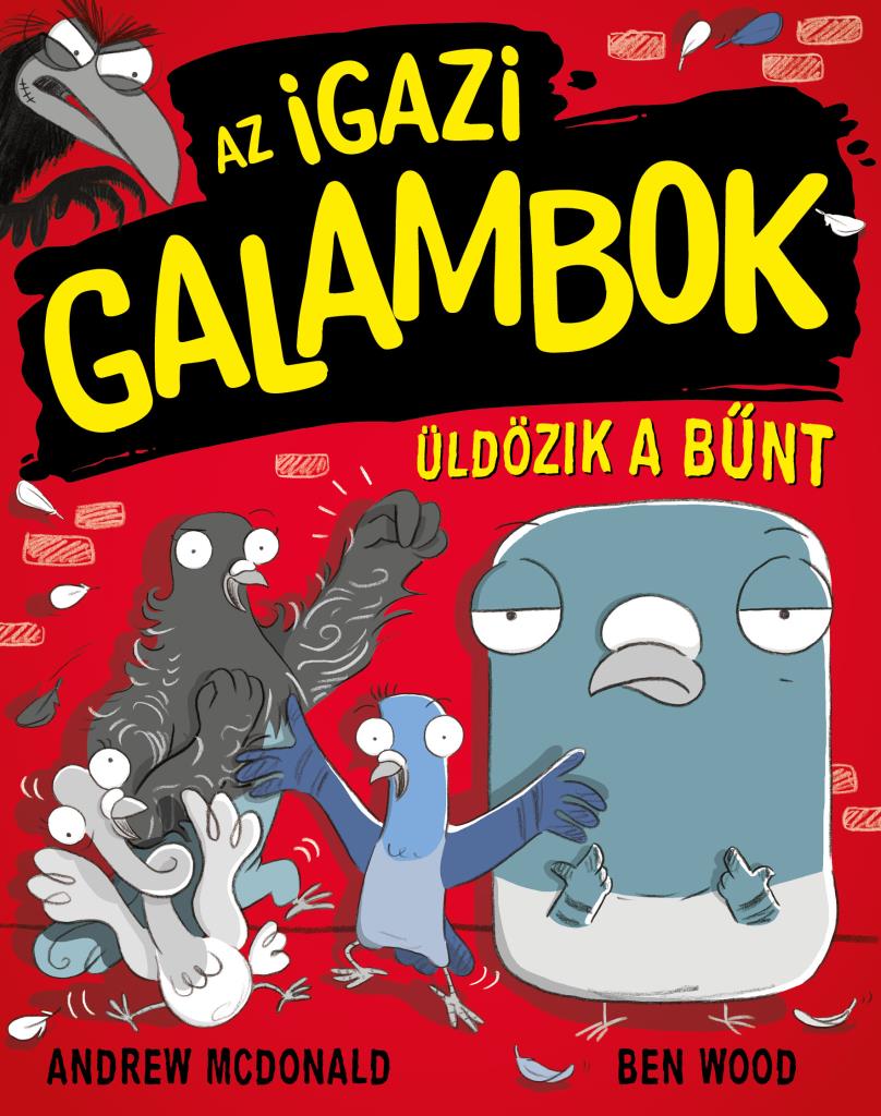 Andrew McDonald-Ben Wood - Az Igazi Galambok üldözik a bűnt