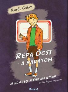 Kurdi Gábor - Répa Öcsi, a barátom [antikvár]
