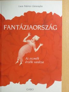 Luca Federico Garavaglia - Fantáziaország [antikvár]