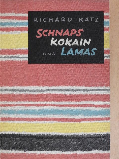 Richard Katz - Schnaps, Kokain und Lamas [antikvár]