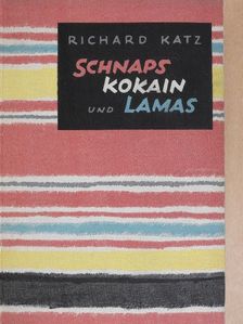 Richard Katz - Schnaps, Kokain und Lamas [antikvár]