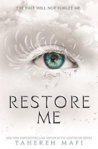 Tahereh Mafi - Restore ​Me (Shatter Me 4.)
