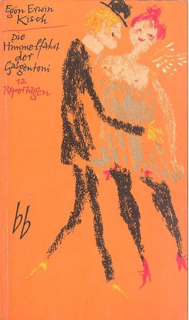 KISCH, EGON ERWIN - Die Himmelfahrt der Galgentoni [antikvár]