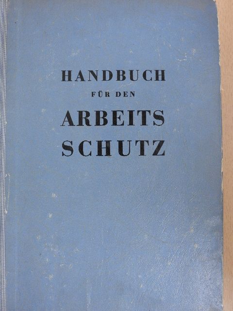 Handbuch für den Arbeitsschutz [antikvár]
