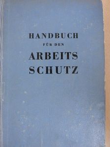 Handbuch für den Arbeitsschutz [antikvár]