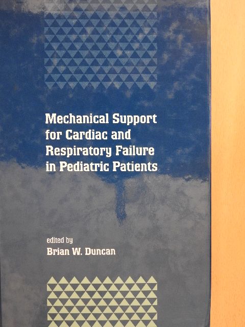 Mechanical Support for Cardiac and Respiratory Failure in Pediatric Patients [antikvár]