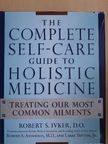 Larry Trivieri, Jr. - The Complete Self-Care Guide to Holistic Medicine [antikvár]