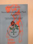 Sztankovánszki Tibor - Szociáldemokrata Párt /SZDP/ története dokumentumok alapján 1989. novemberétől napjainkig (dedikált példány) [antikvár]