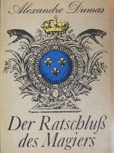 Alexandre Dumas - Der Ratschluß des Magiers [antikvár]
