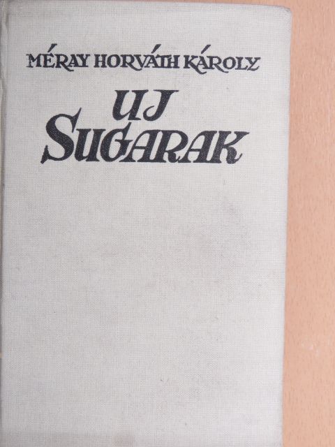 Méray-Horváth Károly - Új sugarak [antikvár]