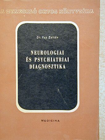 Dr. Pap Zoltán - Neurologiai és psychiatriai diagnosztika [antikvár]