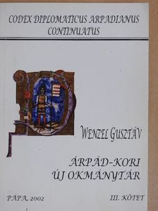 Wenzel Gusztáv - Árpád-kori új okmánytár III. [antikvár]