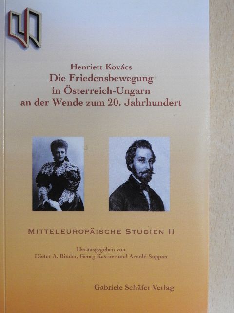 Henriett Kovács - Die Friedensbewegung in Österreich-Ungarn an der Wende zum 20. Jahrhundert [antikvár]