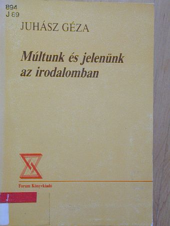 Bogdánfi Sándor - Múltunk és jelenünk az irodalomban [antikvár]