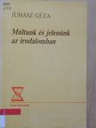 Bogdánfi Sándor - Múltunk és jelenünk az irodalomban [antikvár]