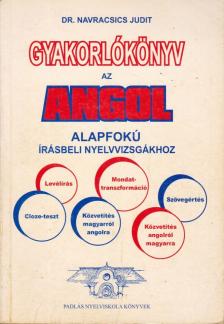 Gyakorlókönyv az angol alapfokú írásbeli nyelvvizsgákhoz [antikvár]