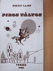 Király Lajos - Piros táltos (dedikált példány) [antikvár]