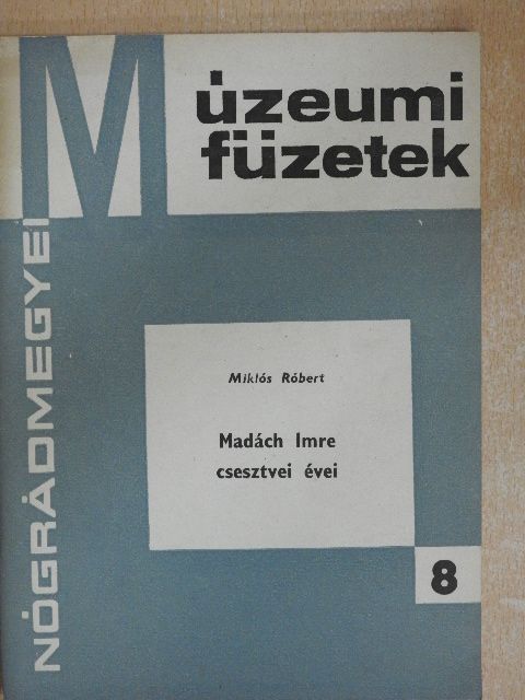 Miklós Róbert - Madách Imre csesztvei évei [antikvár]