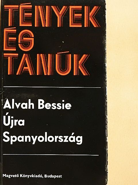 Alvah Bessie - Újra Spanyolország [antikvár]