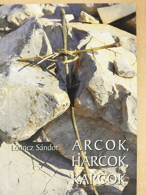 Lőrincz Sándor - Arcok, harcok, karcok [antikvár]