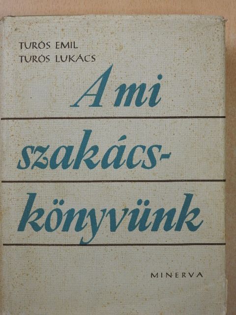 Turós Emil - A mi szakácskönyvünk [antikvár]
