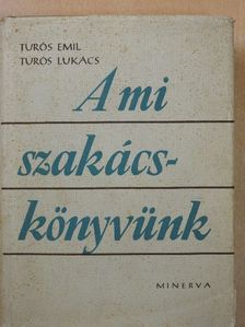 Turós Emil - A mi szakácskönyvünk [antikvár]