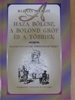 Balázs Margit - A haza bölcse, a bolond gróf és a többiek [antikvár]