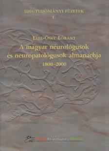 Leel-Őssy Lóránt - A magyar neurológusok és neuropatológusok almanachja (dedikált) [antikvár]