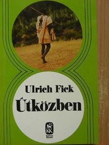 Ulrich Fick - Útközben [antikvár]
