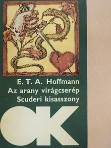 E. T. A. Hoffman - Az arany virágcserép/Scuderi kisasszony [antikvár]